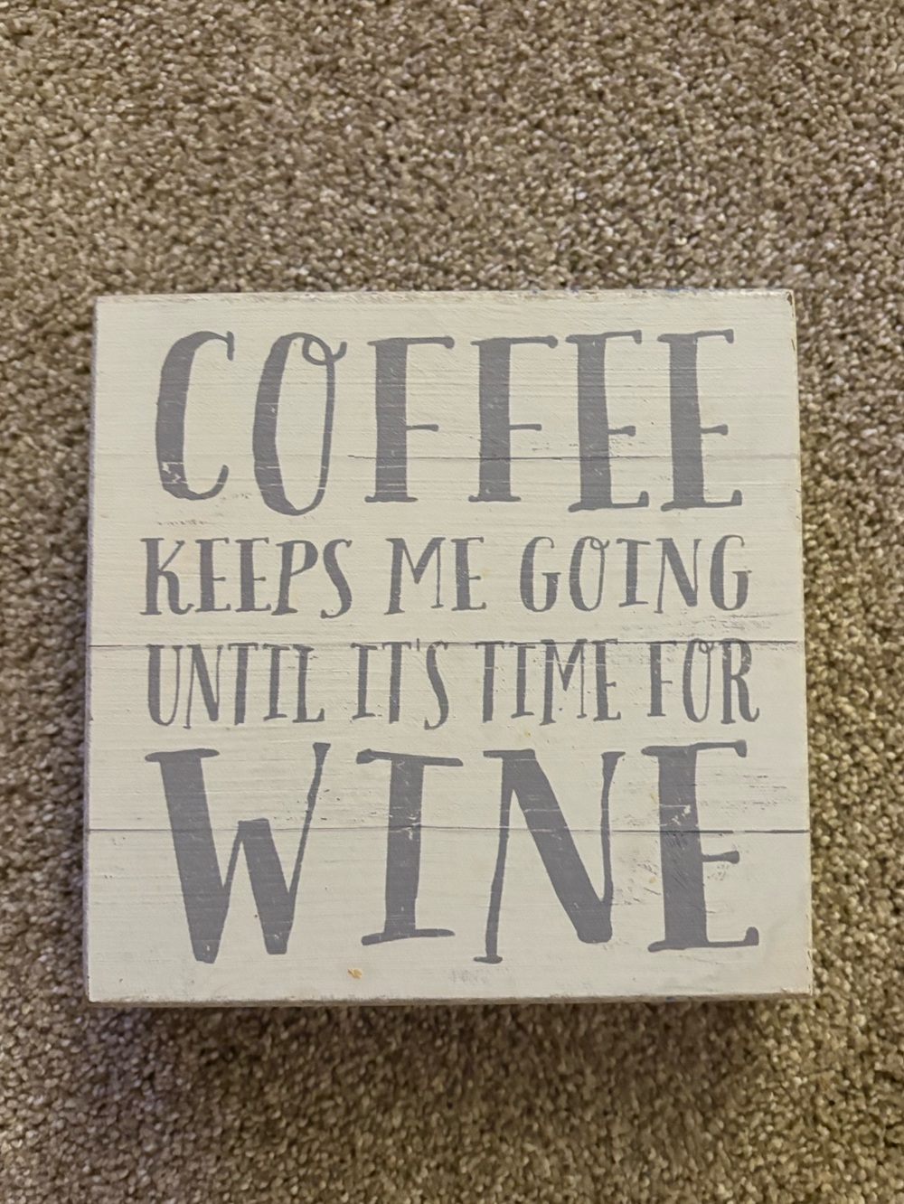 Coffee Keeps Me Going Until It's Time For Wine Wall Sign - Gray on White